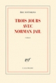 Couverture Trois jours avec Norman Jail Editions Gallimard  (Blanche) 2016