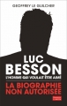 Couverture Luc Besson, l'homme qui voulait être aimé Editions Flammarion (Enquête) 2016