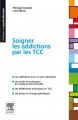 Couverture Soigner les addictions par les TCC Editions Elsevier Masson 2013