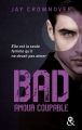 Couverture Bad, tome 3 : Amour coupable Editions Harlequin (&H) 2016