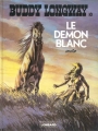 Couverture Buddy Longway, tome 10 : Le démon blanc Editions Le Lombard 1981