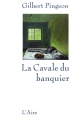 Couverture La cavale du banquier Editions de l'Aire 2011