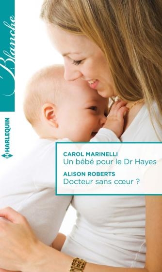 Couverture Un bébé pour le Dr Hayes, Docteur sans coeur