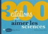 Couverture 300 citations pour aimer les sciences Editions Dunod 2013