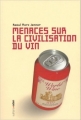 Couverture Menaces sur la civilisation du vin Editions Aden (Petite bibliothèque) 2007