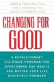 Couverture Changing for Good : A Revolutionary Six-Stage Program for Overcoming Bad Habits and Moving Your Life Positively Forward Editions William Morrow & Company 2007