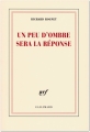 Couverture Un peu d'ombre sera la réponse Editions Gallimard  (Blanche) 2009