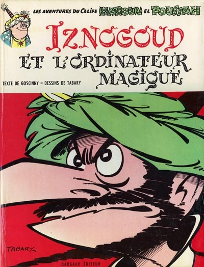 Couverture Les Aventures du grand vizir Iznogoud, tome 06 : Iznogoud et l'ordinateur magique
