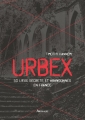 Couverture Urbex, 50 Lieux Secrets et abandonnés en France Editions Arthaud 2016