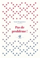 Couverture Pas de problème ! Editions Thierry Magnier (Petite poche) 2015