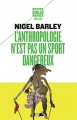 Couverture L'anthropologie n'est pas un sport dangereux Editions Payot (Petite bibliothèque - Voyageurs) 2001
