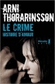 Couverture Le crime : Histoire d'amour Editions Métailié (Noir) 2016