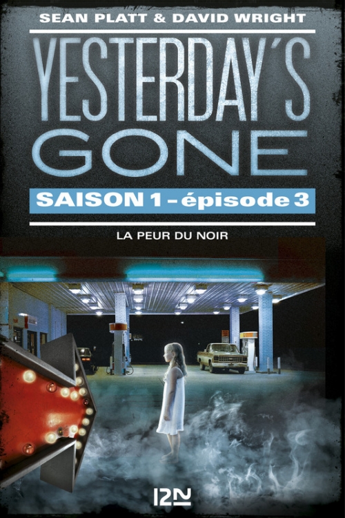 Couverture Yesterday's Gone, saison 1, tome 3 : La peur du noir