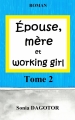 Couverture Epouse, mère et working girl, tome 2 Editions Autoédité 2014