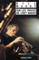 Couverture Sur les traces de Chet Baker Editions Rivages (Noir) 2004