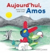 Couverture Aujourd'hui, Amos Editions Grasset (Jeunesse) 2016