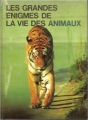 Couverture Les Grandes énigmes de la vie des animaux Editions Crémille 1971