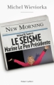 Couverture Le séisme : Marine Le Pen présidente Editions Robert Laffont 2016