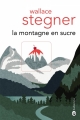 Couverture La montagne en sucre Editions Gallmeister 2016