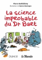 Couverture La science improbable du Dr Bart Editions Dunod (Hors Collection) 2015