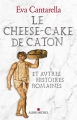 Couverture Le cheese-cake de Caton et autres histoires romaines Editions Albin Michel 2016