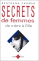 Couverture Secrets de femmes : De mère à fille Editions Calmann-Lévy (Le passé recomposé) 1996