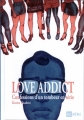 Couverture Love addict Editions Ici même 2015