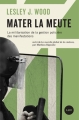 Couverture Mater la meute : La militarisation de la gestion policière des manifestations Editions Lux 2015