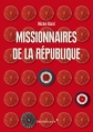 Couverture Missionnaires de la République Editions Vendémiaire 2015