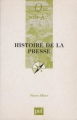 Couverture Que sais-je ? : Histoire de la presse Editions Presses universitaires de France (PUF) (Que sais-je ?) 2004