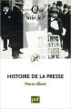 Couverture Que sais-je ? : Histoire de la presse Editions Presses universitaires de France (PUF) (Que sais-je ?) 2010