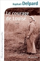 Couverture Le courage de Louise Editions Calmann-Lévy (France de toujours et d'aujourd'hui) 2015