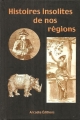 Couverture Histoires insolites de nos régions Editions Arcadia  2006