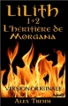 Couverture Lilith, tomes 1 et 2 : L' héritière de Morgana Editions Autoédité 2015