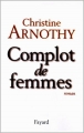 Couverture Complot de femmes Editions Fayard (Littérature française) 2000