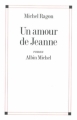 Couverture Un amour de Jeanne Editions Albin Michel 2003
