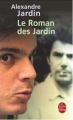 Couverture Le roman des Jardin Editions Le Livre de Poche 2007