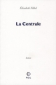 Couverture La centrale Editions P.O.L (Fiction) 2010