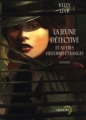 Couverture La jeune détective et autres histoires étranges Editions Denoël (Lunes d'encre) 2008
