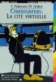 Couverture Cybersurfers, tome 2 : La cité virtuelle Editions Folio  (Junior - Internet aventures) 1998