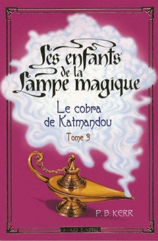 Couverture Les Enfants de la lampe magique, tome 3 : Le Cobra de Katmandou