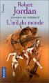 Couverture La Roue du Temps, tome 02 : L'Oeil du monde Editions Pocket (Fantasy) 2002