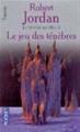 Couverture La Roue du Temps, tome 06 : Le Jeu des ténèbres Editions Pocket (Fantasy) 2001