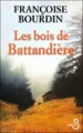 Couverture Les Bois de Battandière Editions Belfond 2007