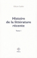 Couverture Histoire de la littérature récente, tome 1 Editions P.O.L 2016