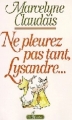 Couverture Ne pleurez pas tant, Lysandre... Editions Libre Expression 1993
