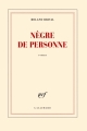 Couverture Nègre de personne Editions Gallimard  (Blanche) 2016