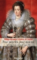 Couverture Pour mon fils, pour mon roi : La reine Anne, mère de Louis XIV Editions Robert Laffont 2009