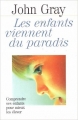 Couverture Les enfants viennent du paradis : Comprendre ses enfants pour mieux les élever Editions Michel Lafon 2000