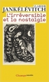 Couverture L'irréversible et la nostalgie Editions Flammarion (Champs - Essais) 2011
